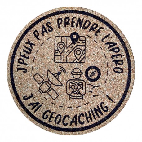 Sous-verre "J'peux pas prendre l'apéro j'ai Geocaching"